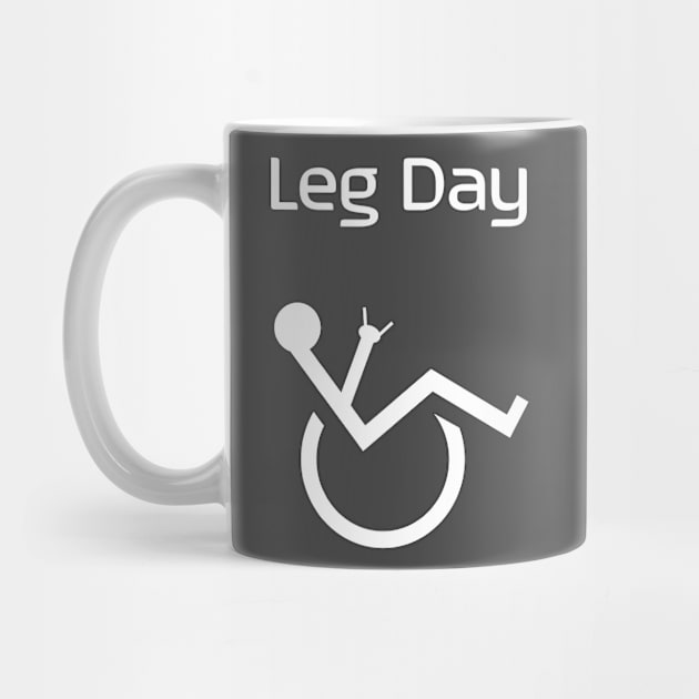 Leg Day Humorous Wheelchair shirt by geekspeaker